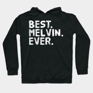 NAME BEST MELVIN EVER Father Day Hoodie